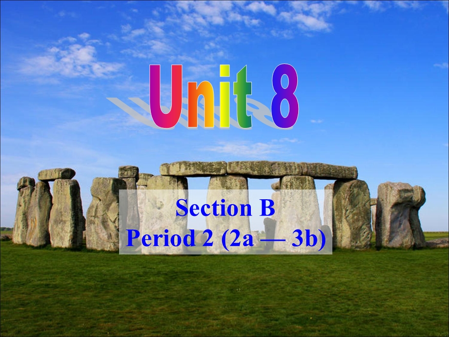 新目标英语九年级英语新教材unit8SectionB.ppt_第1页