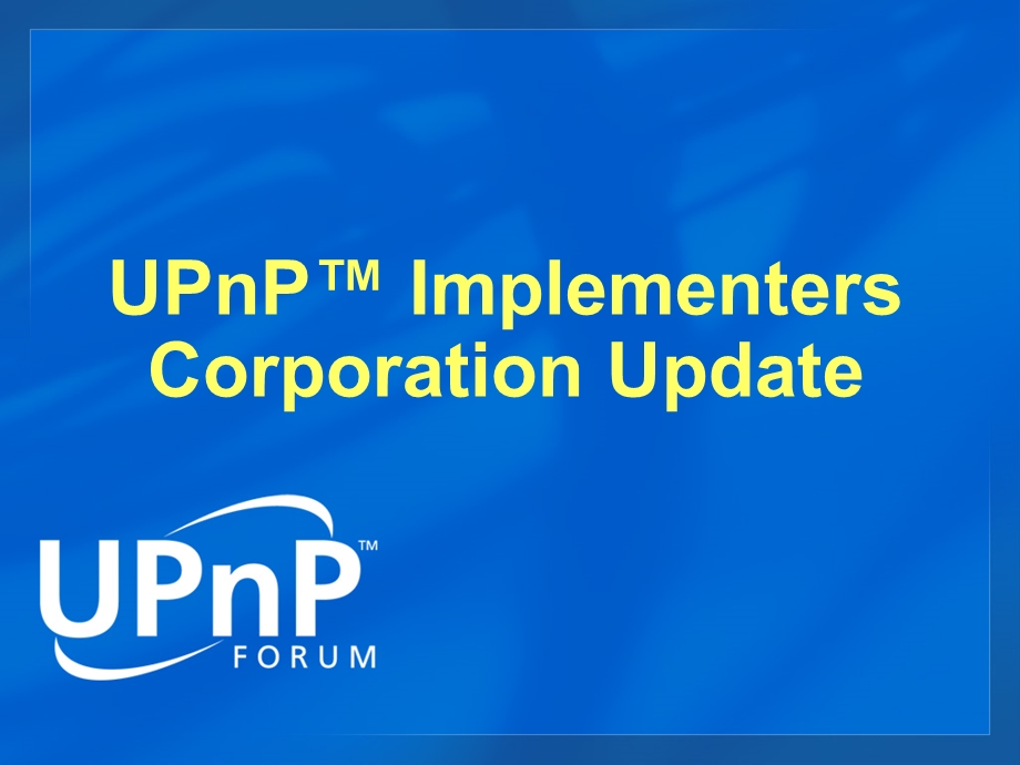 【英文资料】UPnP Implementers Corporation Update.ppt_第1页