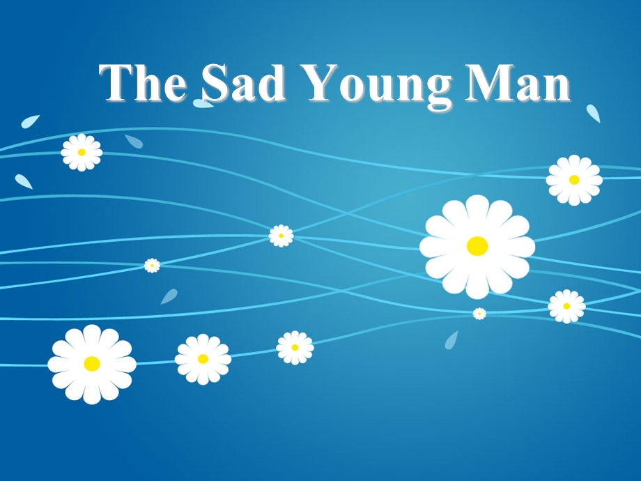 高级英语第二册TheSadYoungMan.ppt_第1页