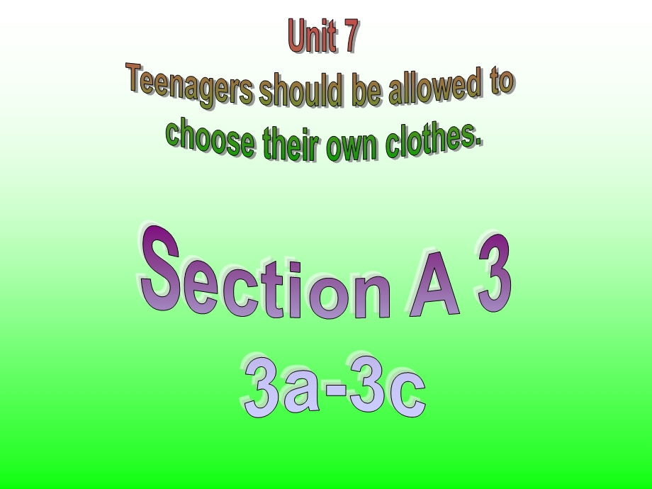 九年级英语unit7teenagersshouldbeallowedtochoosetheirownclothesSectionaA3a-3c.ppt_第1页