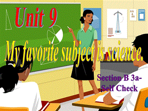 七年级新目标英语Unit9_My_favorite_subject_is_science_Section_B_2.ppt