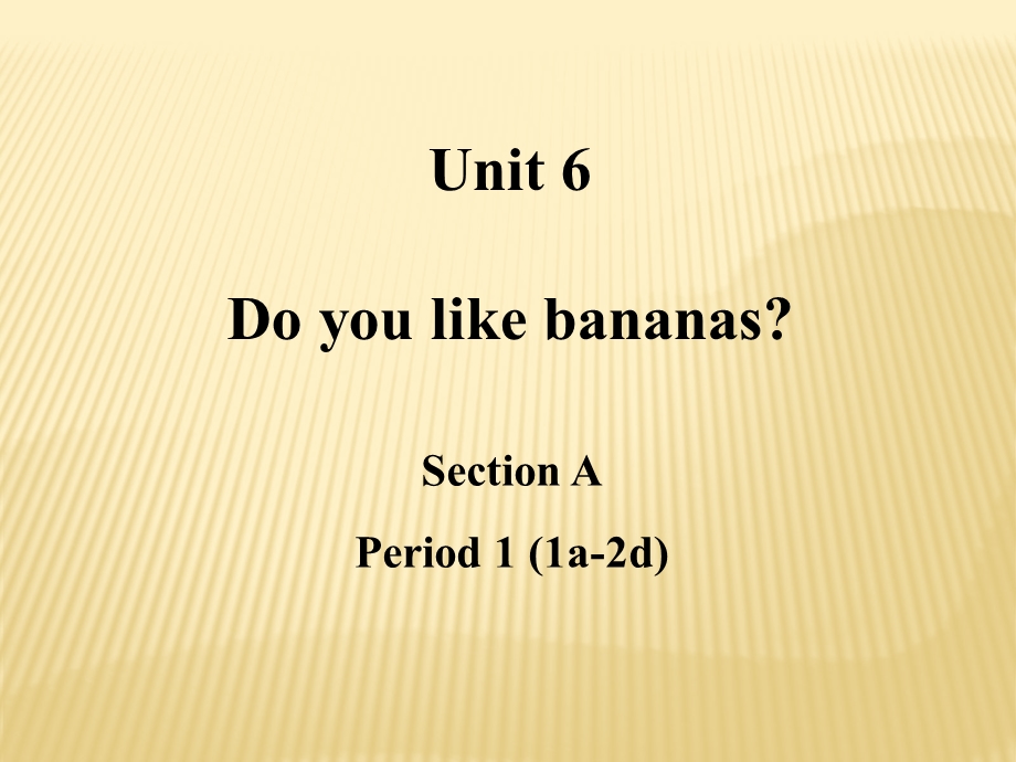 七年级英语上册Unit6SectionA-1.ppt_第1页