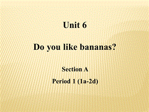 七年级英语上册Unit6SectionA-1.ppt