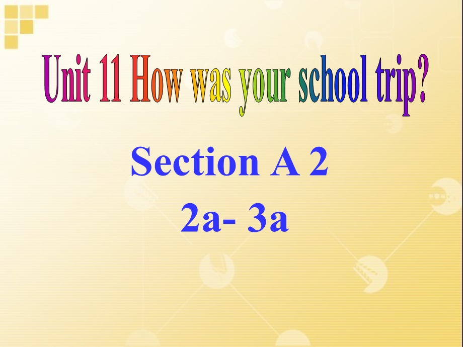 七年级下unit11sectionA-2.ppt_第1页