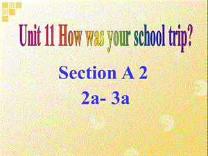 七年级下unit11sectionA-2.ppt