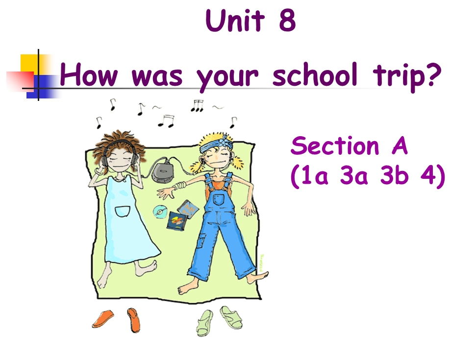 初中英语八年级上册课件Unit8Howwasyourschooltrip.ppt_第1页