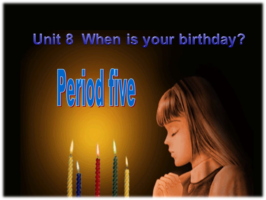 人教版新目标七年级上册unit8Period5Whenisyourbirthday共19张幻灯片（共19张PPT） (2).ppt_第1页