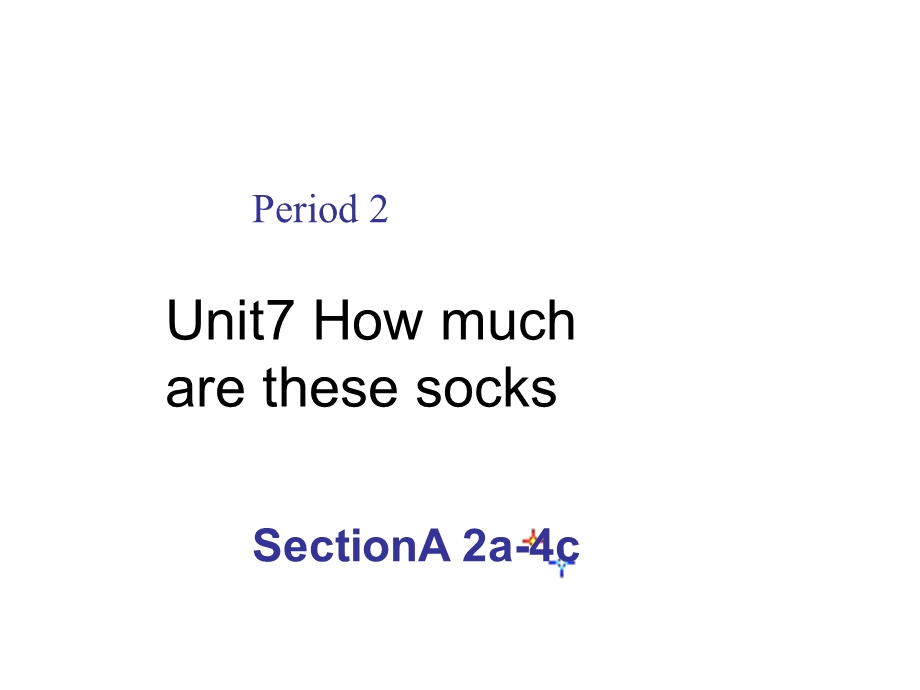 人教版新目标七年级上Unit7_How_much_are_these_socks_period_2_SectionA_2a-4c课件 (3).ppt_第1页