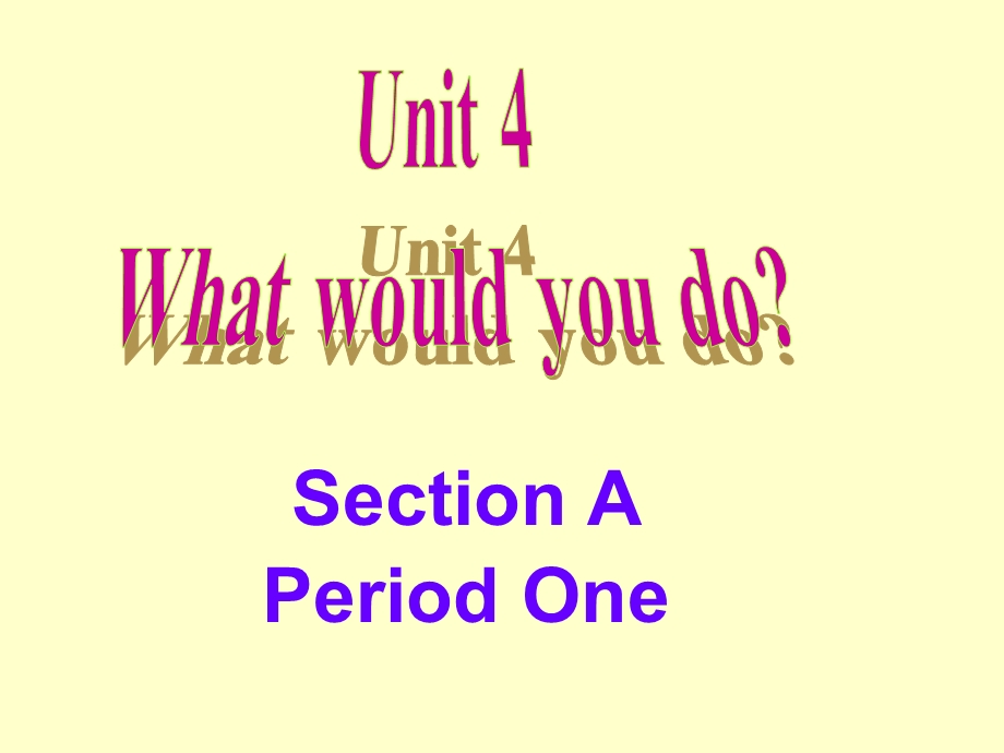 新目标九年级英语unit4_what_would_you_do.ppt_第1页