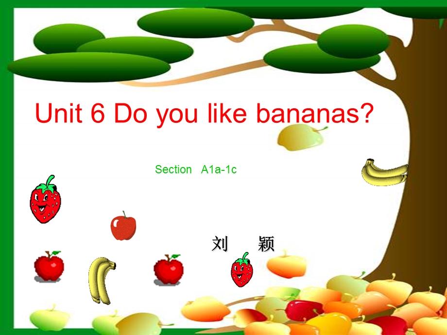 听课Unit6_Do_you_like_bananas(section_A).ppt_第1页