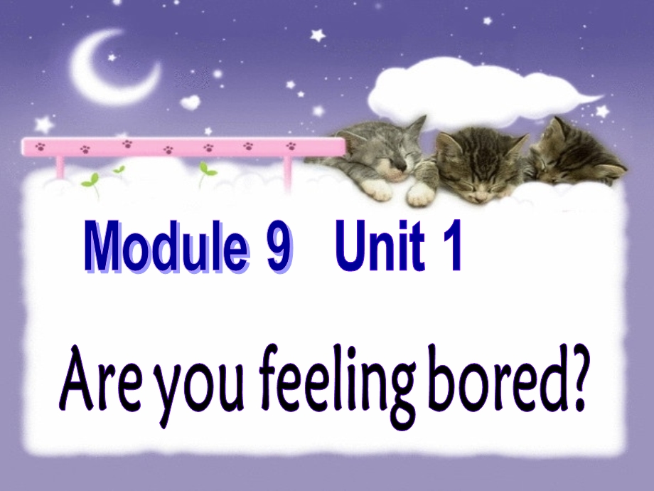 六上M9U1Are_you_feeling_bored？2.ppt_第1页