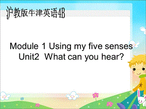 （沪教版）牛津英语课件4BModule1Unit2.ppt