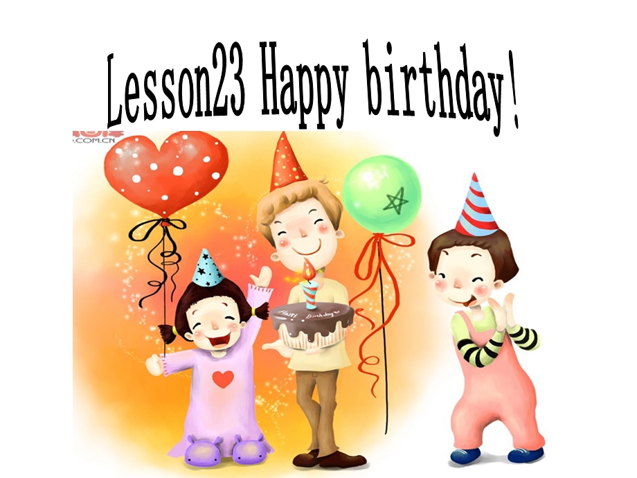 演示文稿Lesson23Happybirthday.ppt_第1页