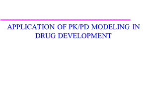 APPLICATIONOFPKPDMODELINGINDRUGDEVELOPMENT.ppt