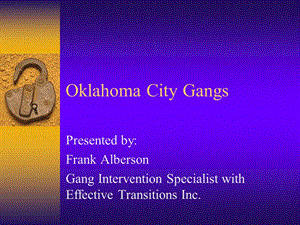 Oklahoma City GangsEffective Transitions, Incorporated…俄克拉荷马城的帮派有效过渡纳入—….ppt