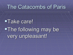 巴黎大墓窖图片与说明TheCatacombsofParis英文PPT课件.ppt