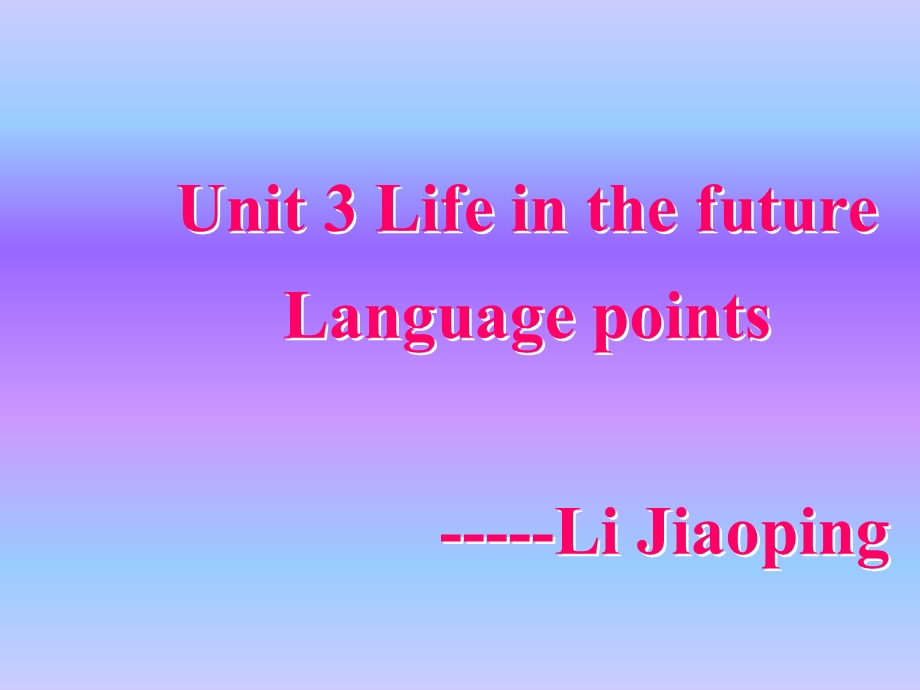 李娇萍Unit3Lifeinthefuture-Languagepoints[课件].ppt_第1页