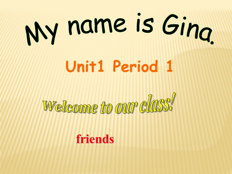 Uni1Myname'sGinaperiod1课件(人教新目标版七年级上).ppt_第1页