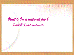 人教PEP版英语五上《Unit6InaNaturePark》PartBPPT1.ppt