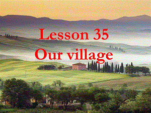 新概念第一册lesson3536Ourvillage.ppt