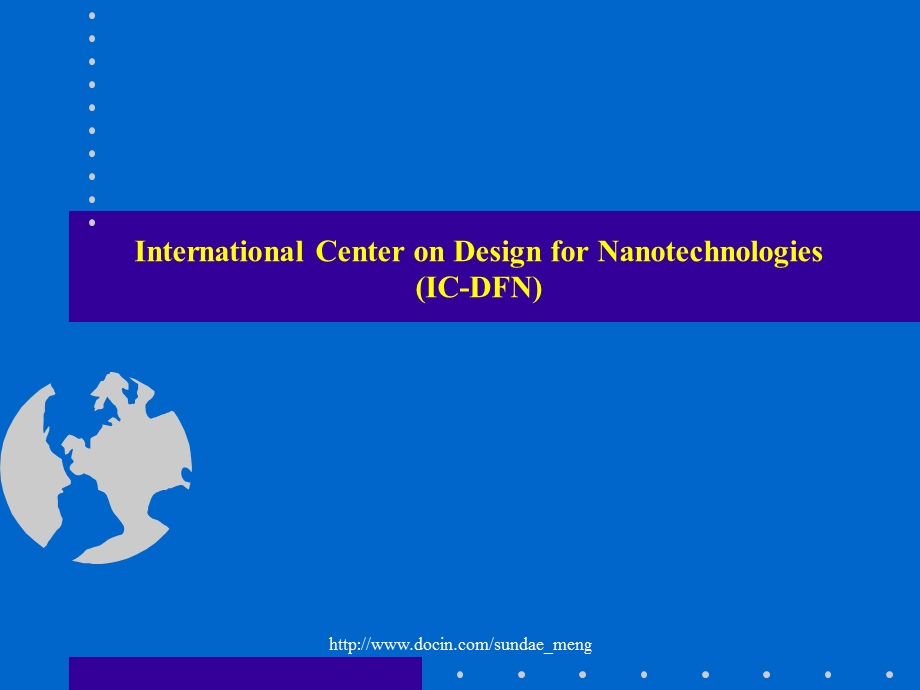 InternationalCenteronDesignforNanotechnologiesICDFN.ppt_第1页