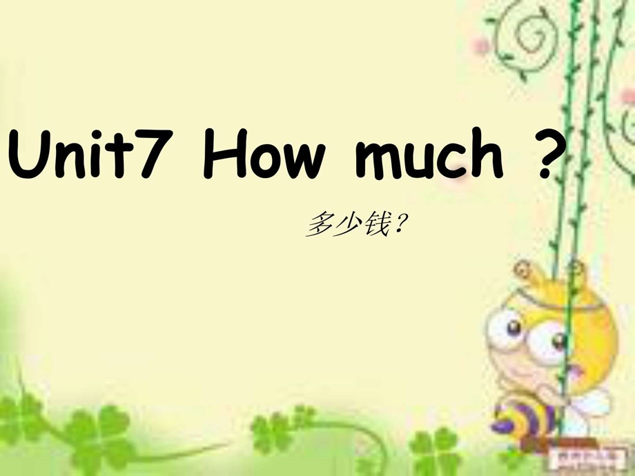 4AUnit7Howmuch图文.ppt.ppt_第1页