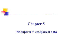 医学统计学ppt英文课件CH05descriptionofcategoricaldata.ppt