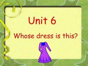 4AUnit6Whosedressisthis第一课时课件图文.ppt.ppt