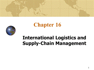 国际商务ch16Internationallogisticsandsupplychainmanagement.ppt