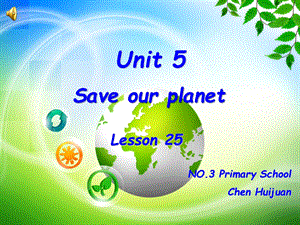 人教精通小学英语六年级下册Unit_5_Save_Our_Planet_Lesson_25.ppt