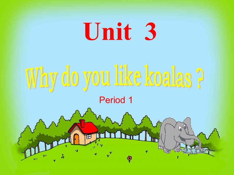 英语七年级下人教版1unit3hydoyoulikekoalasPeriod1课件.ppt_第1页