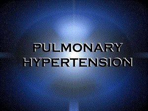 肺动脉高压PULMONARYHYPERTENSION.ppt.ppt