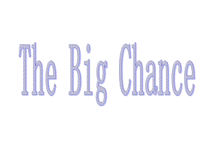 典范英语第七册the_big_chance.ppt