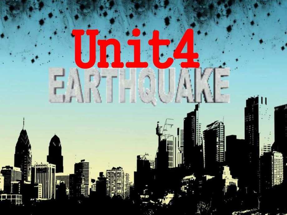 unit4earthquake第一课时课件.ppt_第1页