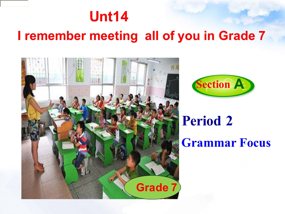 新目标Go+for+it版九年级Unit+14+I+remember+meeting+all+of+you+in+Grade+7+period3（共36张PPT）.ppt_第1页