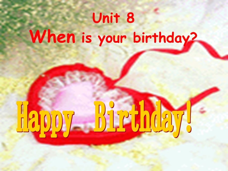 新目标英语七年级上册第八单元When_is_your_birthday整单元课件[1].ppt_第1页