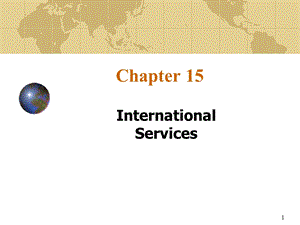 国际商务ch15Internationalservics.ppt