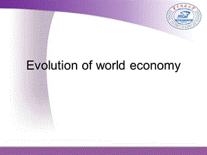世界经济1.evolutionofworldeconomy.ppt