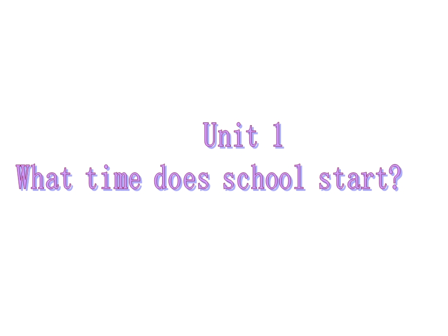 《Unit1Whattimedoesyourschoolstart》教学课件.ppt_第1页