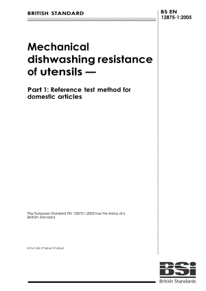 【BS英国标准】BS EN 1287512005 Mechanical dishwashing resistance of utensilsPart 1 Reference t.doc