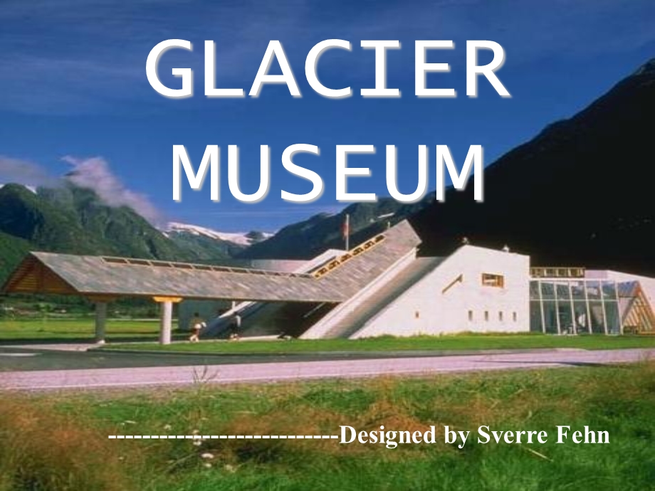 建筑分析范例GlacierMuseum.ppt_第1页