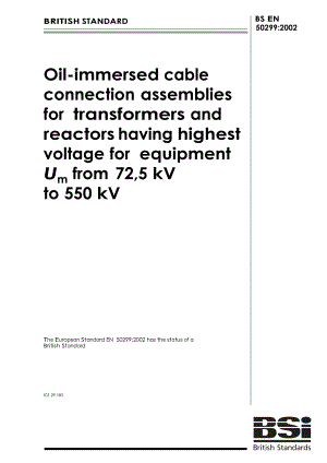 BS英国标准BS EN 502992002 Oilimmersed cable connection assemblies for transformers and reactors.doc