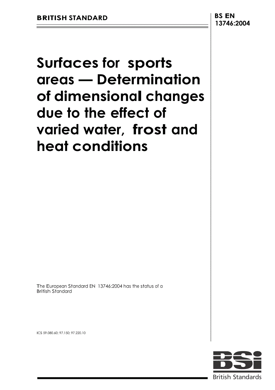 【BS英国标准】BS EN 137462004 Surfaces for sports areas Determination of dimensional changes due t.doc_第1页