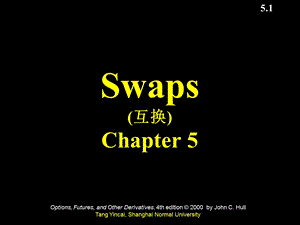 Ch05_Swaps(互换)(金融工程学,华东师大).ppt