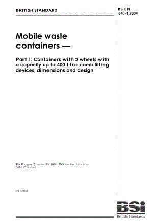 【BS英国标准】BS EN 84012004 Mobile waste containers — Part 1 Containers with 2 wheels with a cap.doc