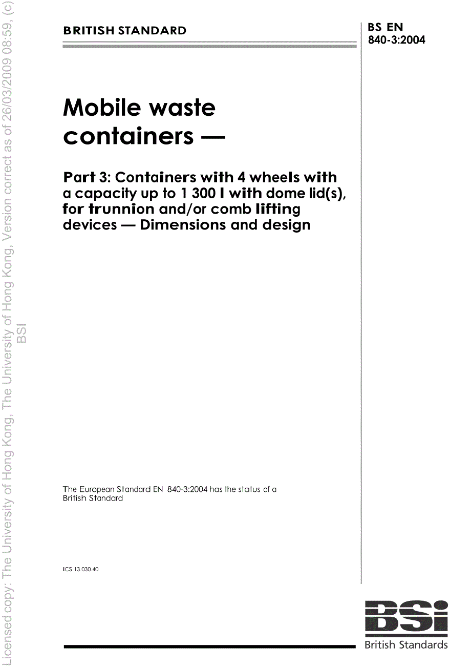 【BS英国标准】BS EN 84032004 Mobile waste containers — Part 3 Containers with 4 wheels with a cap.doc_第1页