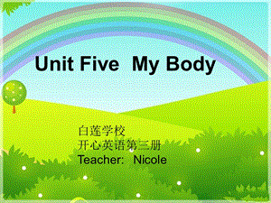 开心英语四年级上册unit 5 My body.ppt