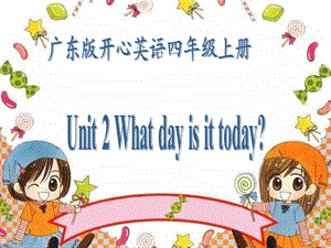 开心学英语四年级上册Unit2Whatdayisittoday课件之.ppt