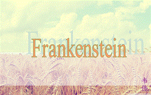 科学怪人Frankenstein全英讲解.ppt