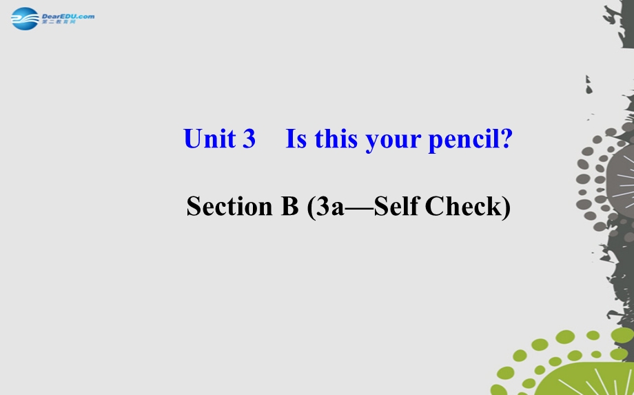 Unit3Isthisyourpencil？SectionB3a—SelfCheck课件新版人教新目标版.ppt_第1页